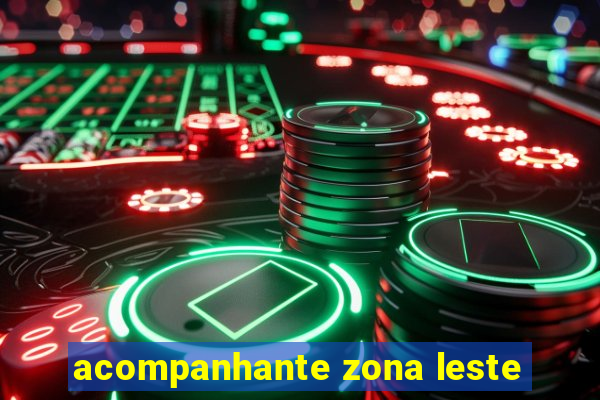 acompanhante zona leste